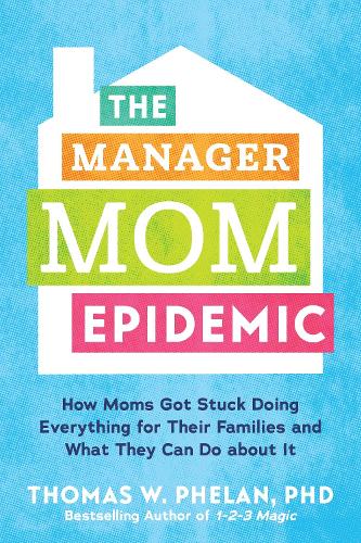 Бумажная книга «The Manager Mom Epidemic: How Moms Got Stuck Doing Everything for Their Families and What They Can Do About It», автор Томас Фелан - фото №1