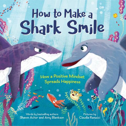 Бумажная книга «How to Make a Shark Smile: How a Positive Mindset Spreads Happiness», автор Эми Блэнксон - фото №1