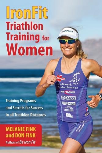 Бумажная книга «IronFit Triathlon Training for Women: Training Programs and Secrets for Success in all Triathlon Distances», автор Дон Финк - фото №1