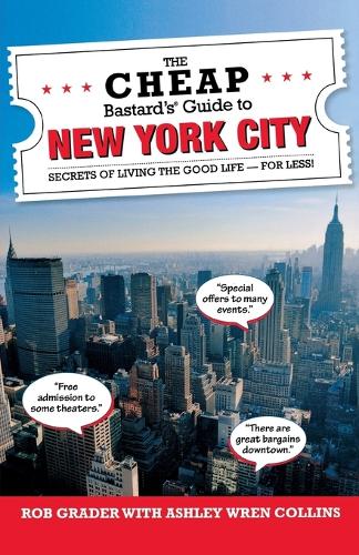 Бумажная книга «The Cheap Bastard's® Guide to New York City: Secrets of Living the Good Life--For Less!», авторов Эшли Рен Коллинз, Роб Грейдер - фото №1