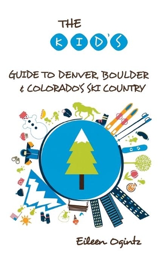 Бумажная книга «The Kid's Guide to Denver, Boulder & Colorado's Ski Country», автор Эйлин Огинц - фото №1