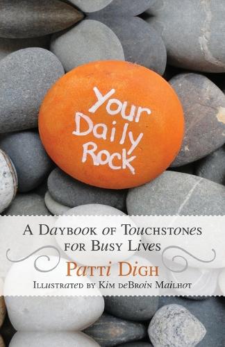 Бумажная книга «Your Daily Rock: A Daybook of Touchstones for Busy Lives», автор Патти Дай - фото №1
