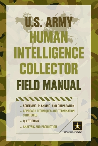 Бумажная книга «U.S. Army Human Intelligence Collector Field Manual», автор Министерство Армии США - фото №1