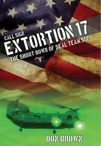 Бумажная книга «Call Sign Extortion 17: The Shoot-Down of SEAL Team Six», автор Дон Браун - фото №1