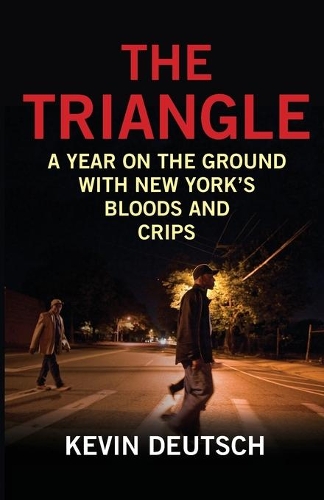 Бумажная книга «The Triangle: A Year on the Ground with New York's Bloods and Crips», автор Кевин Дойч - фото №1