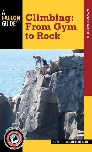 Паперова книга «Climbing: From Gym to Rock», авторів Нейт Фітч, Рон Фундербурк - фото №1