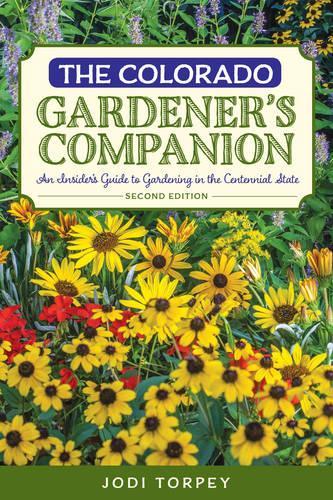 Бумажная книга «The Colorado Gardener's Companion: An Insider's Guide to Gardening in the Centennial State», автор Джоди Торпи - фото №1