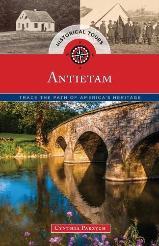 Бумажная книга «Historical Tours Antietam: Trace the Path of America’s Heritage», автор Синтия Парзич - фото №1