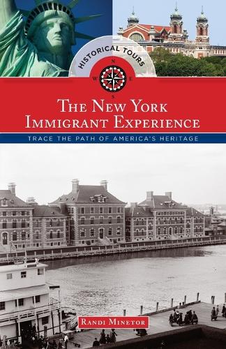 Бумажная книга «Historical Tours The New York Immigrant Experience: Trace the Path of America's Heritage», автор Рэнди Минетор - фото №1