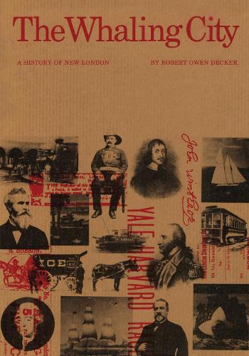 Бумажная книга «The Whaling City: A History of New London», автор Роберт Оуэн Декер - фото №1