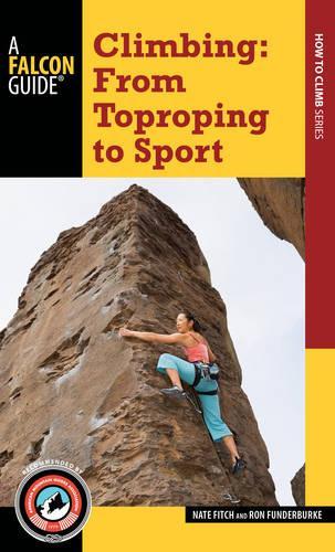 Паперова книга «Climbing: From Toproping to Sport», авторів Нейт Фітч, Рон Фундербурк - фото №1