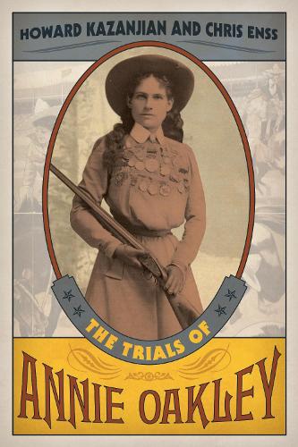 Паперова книга «The Trials of Annie Oakley», авторів Кріс Енсс, Говард Казанджян - фото №1