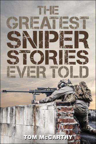 Паперова книга «The Greatest Sniper Stories Ever Told», автор Том Маккарті - фото №1