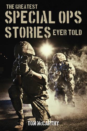 Паперова книга «The Greatest Special Ops Stories Ever Told», автор Том Маккарті - фото №1