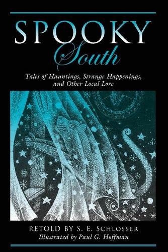Бумажная книга «Spooky South: Tales of Hauntings, Strange Happenings, and Other Local Lore», автор С. Е. Шлоссер - фото №1