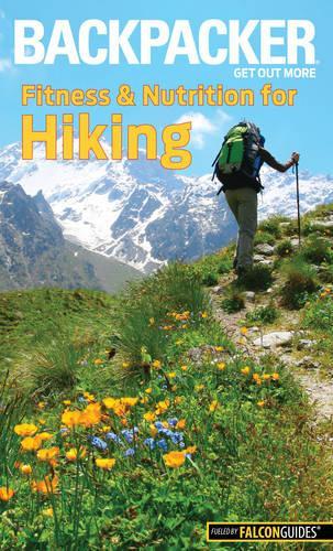 Бумажная книга «Backpacker Magazine's Fitness & Nutrition for Hiking», автор Молли Абсолон - фото №1