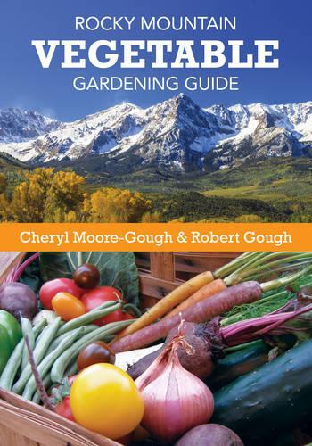 Бумажная книга «Rocky Mountain Vegetable Gardening Guide», авторов Шерил Мур-Гоф, Роберт Гоф - фото №1