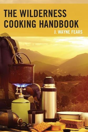 Паперова книга «The Wilderness Cooking Handbook», автор Дж. Уейн Фірс - фото №1