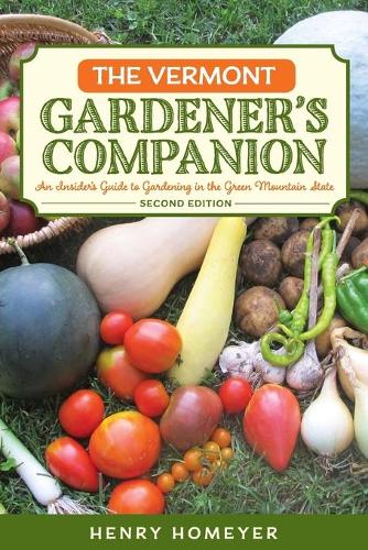 Бумажная книга «The Vermont Gardener's Companion: An Insider's Guide to Gardening in the Green Mountain State», автор Генри Хомайер - фото №1