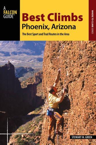 Бумажная книга «Best Climbs Phoenix, Arizona: The Best Sport and Trad Routes in the Area», автор Стюарт М. Грин - фото №1