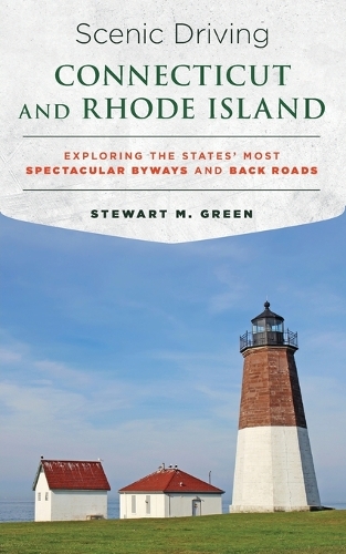 Бумажная книга «Scenic Driving Connecticut and Rhode Island: Exploring the States' Most Spectacular Byways and Back Roads», автор Стюарт М. Грин - фото №1