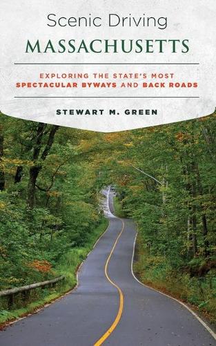 Бумажная книга «Scenic Driving Massachusetts: Exploring the State's Most Spectacular Byways and Back Roads», автор Стюарт М. Грин - фото №1