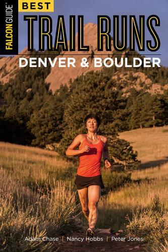 Паперова книга «Best Trail Runs Denver, Boulder & Colorado Springs», авторів Адам В. Чейз, Ненсі Хоббс - фото №1