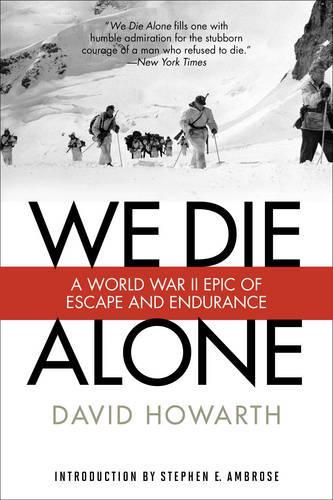Бумажная книга «We Die Alone: A WWII Epic Of Escape And Endurance», автор Дэвид Ховарт - фото №1