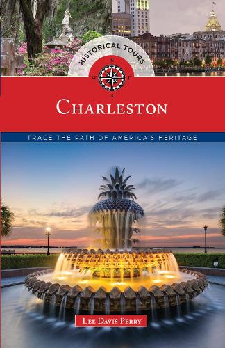 Паперова книга «Historical Tours Charleston: Trace the Path of America's Heritage», автор Лі Девіс Перрі - фото №1