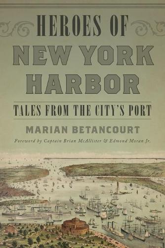 Бумажная книга «Heroes of New York Harbor: Tales from the City’s Port», автор Мариан Бетанкур - фото №1