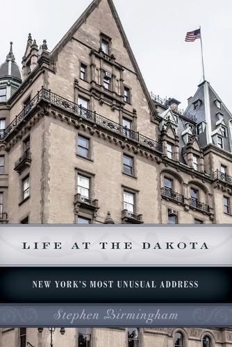 Паперова книга «Life at the Dakota: New York's Most Unusual Address», автор Стівен Бірмінгем - фото №1
