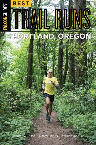 Бумажная книга «Best Trail Runs Portland, Oregon», авторов Адам В. Чейз, Нэнси Хоббс, Ясин Дибун - фото №1