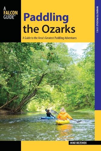 Бумажная книга «Paddling the Ozarks: A Guide to the Area's Greatest Paddling Adventures», автор Майк Беземек - фото №1