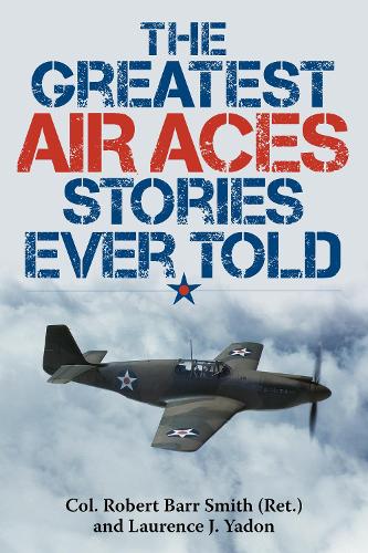 Бумажная книга «The Greatest Air Aces Stories Ever Told», авторов Лоуренс Дж. Ядон, Роберт Барр Смит - фото №1