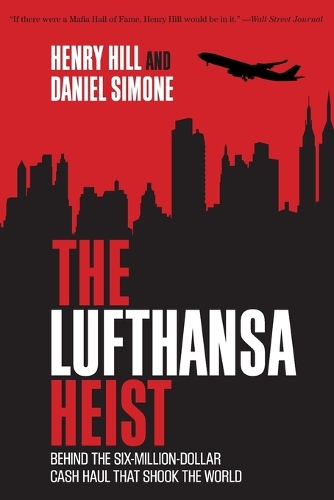 Бумажная книга «The Lufthansa Heist: Behind the Six-Million-Dollar Cash Haul That Shook the World», авторов Дэниел Симоне, Генри Хилл - фото №1