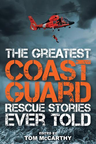 Бумажная книга «The Greatest Coast Guard Rescue Stories Ever Told», автор Том Маккарти - фото №1