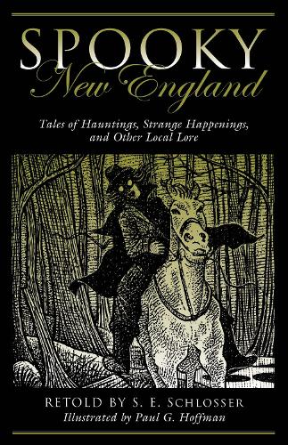 Бумажная книга «Spooky New England: Tales Of Hauntings, Strange Happenings, And Other Local Lore», автор С. Е. Шлоссер - фото №1