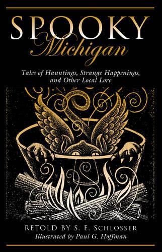 Бумажная книга «Spooky Michigan: Tales of Hauntings, Strange Happenings, and Other Local Lore», автор С. Е. Шлоссер - фото №1