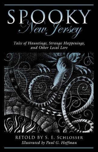 Бумажная книга «Spooky New Jersey: Tales of Hauntings, Strange Happenings, and Other Local Lore», автор С. Е. Шлоссер - фото №1