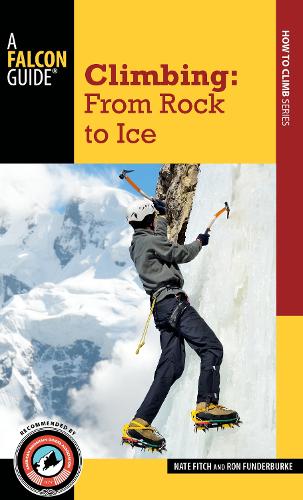 Паперова книга «Climbing: From Rock to Ice», авторів Нейт Фітч, Рон Фундербурк - фото №1