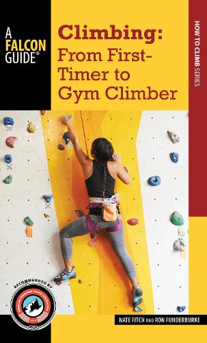 Паперова книга «Climbing: From First-Timer to Gym Climber», авторів Нейт Фітч, Рон Фундербурк - фото №1