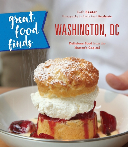Паперова книга «Great Food Finds Washington, DC: Delicious Food from the Nation's Capital», автор Бет Кантер - фото №1