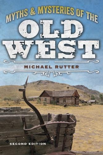 Паперова книга «Myths and Mysteries of the Old West», автор Майкл Раттер - фото №1