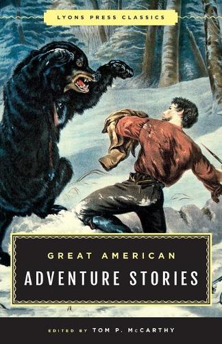 Бумажная книга «Great American Adventure Stories: Lyons Press Classics», автор Том Маккарти - фото №1