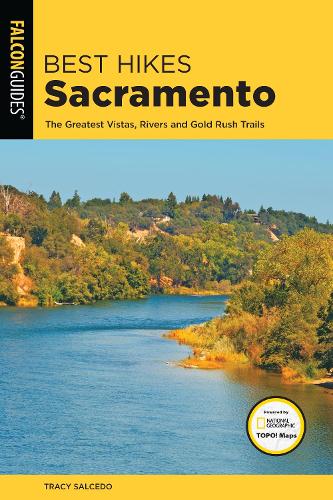 Бумажная книга «Best Hikes Sacramento: The Greatest Vistas, Rivers, and Gold Rush Trails», автор Трейси Сальседо - фото №1