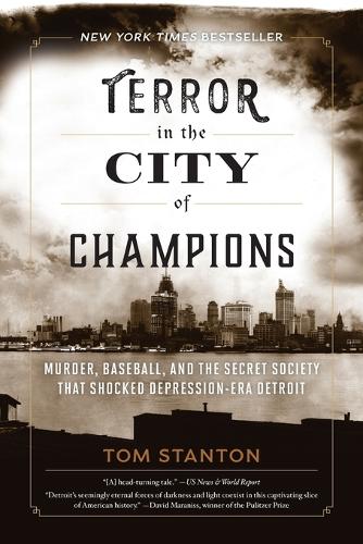 Бумажная книга «Terror in the City of Champions: Murder, Baseball, and the Secret Society that Shocked Depression-era Detroit», автор Том Стэнтон - фото №1