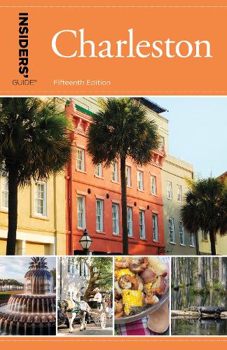 Паперова книга «Insiders' Guide® to Charleston: Including Mt. Pleasant, Summerville, Kiawah, and Other Islands», автор Лі Девіс Перрі - фото №1