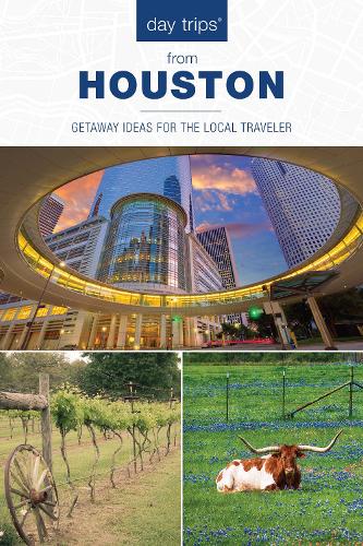 Паперова книга «Day Trips® from Houston: Getaway Ideas For The Local Traveler», авторів Джон Біглі, Періс Перментер - фото №1