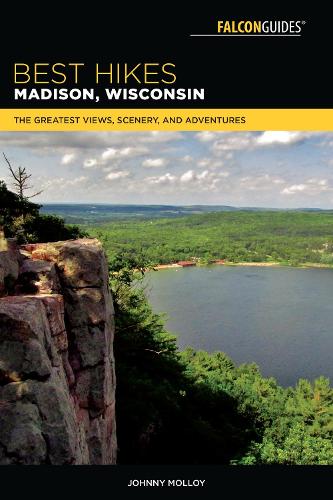 Бумажная книга «Best Hikes Madison, Wisconsin: The Greatest Views, Scenery, and Adventures», автор Джонни Моллой - фото №1