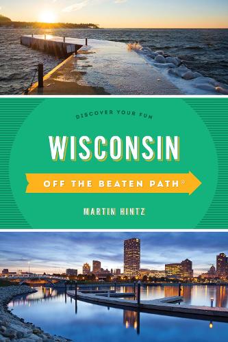 Бумажная книга «Wisconsin Off the Beaten Path®: Discover Your Fun», автор Мартин Хинц - фото №1